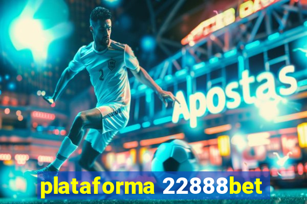 plataforma 22888bet