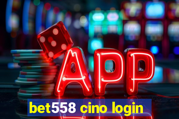 bet558 cino login