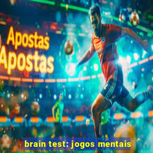 brain test: jogos mentais