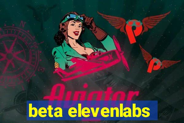 beta elevenlabs