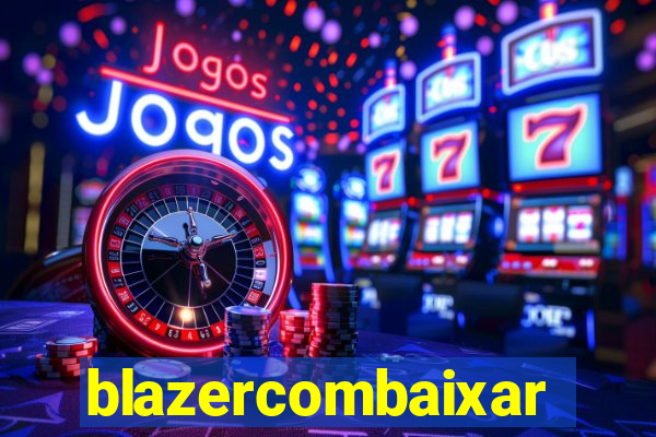 blazercombaixar