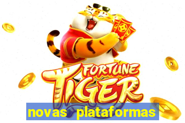 novas plataformas do fortune tiger