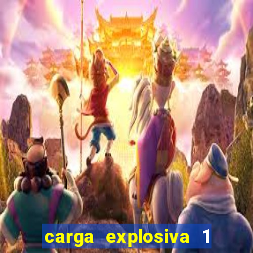 carga explosiva 1 filme completo dublado topflix