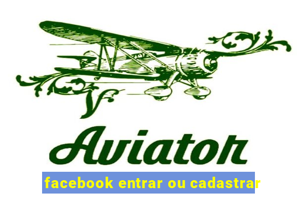 facebook entrar ou cadastrar