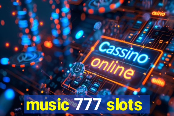 music 777 slots