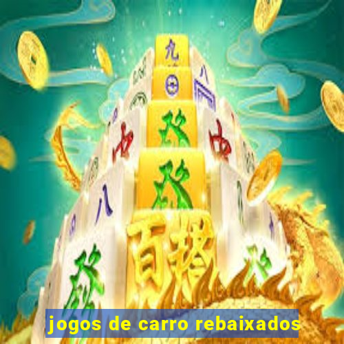 jogos de carro rebaixados