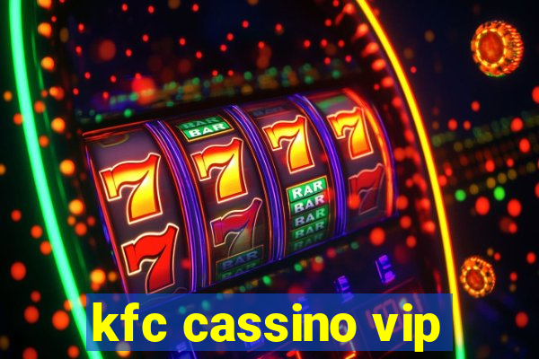 kfc cassino vip