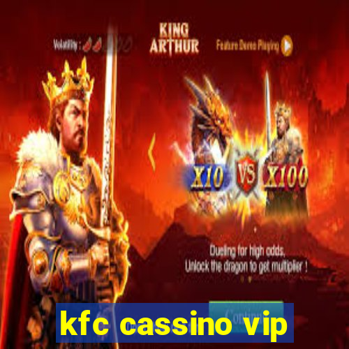 kfc cassino vip