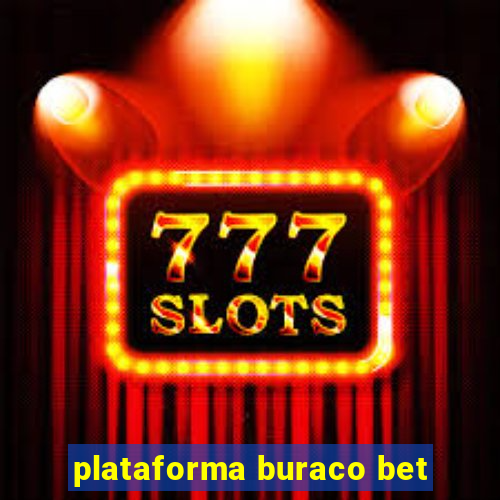 plataforma buraco bet