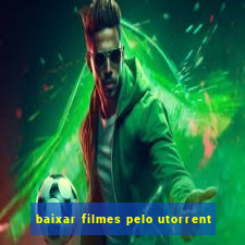 baixar filmes pelo utorrent