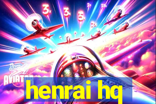 henrai hq