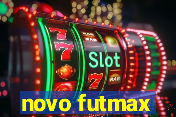 novo futmax