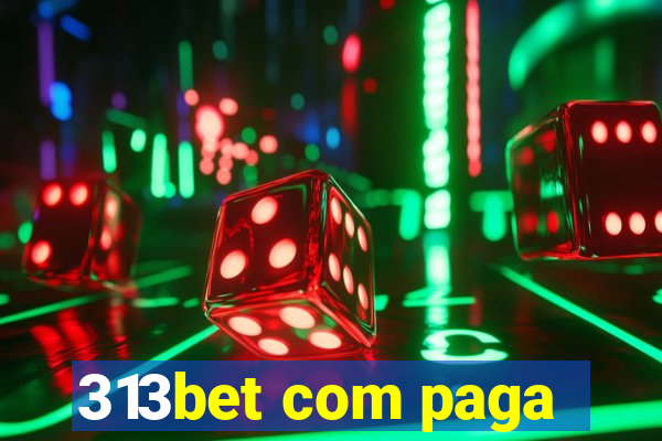 313bet com paga