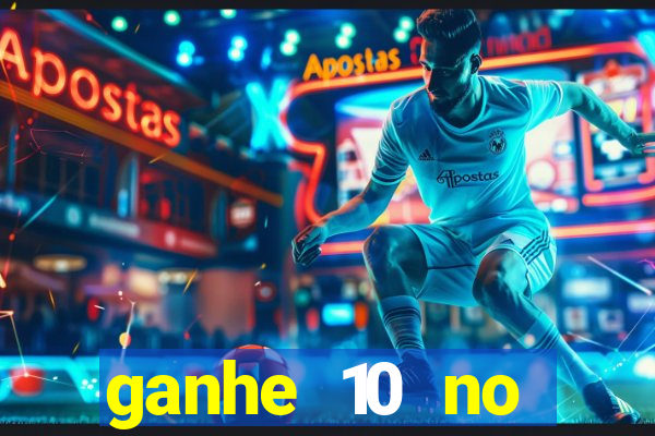 ganhe 10 no cadastro bet