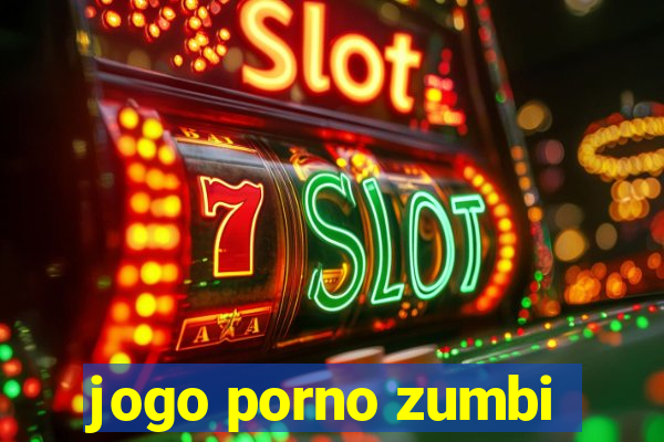 jogo porno zumbi