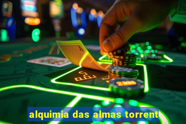 alquimia das almas torrent