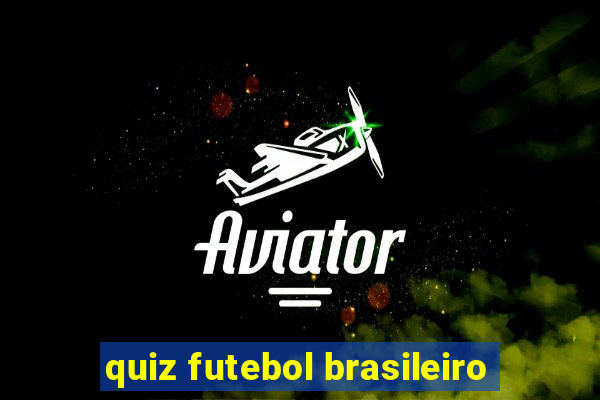 quiz futebol brasileiro