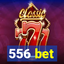 556 bet