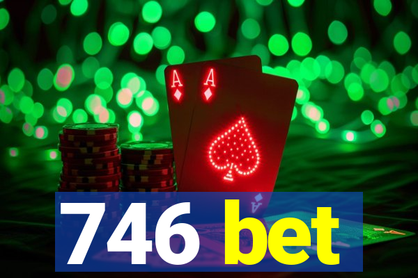 746 bet