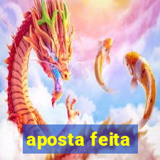 aposta feita