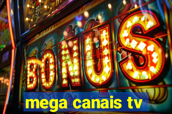 mega canais tv