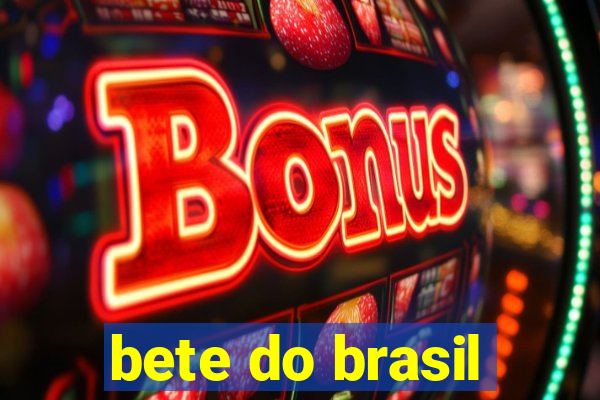 bete do brasil