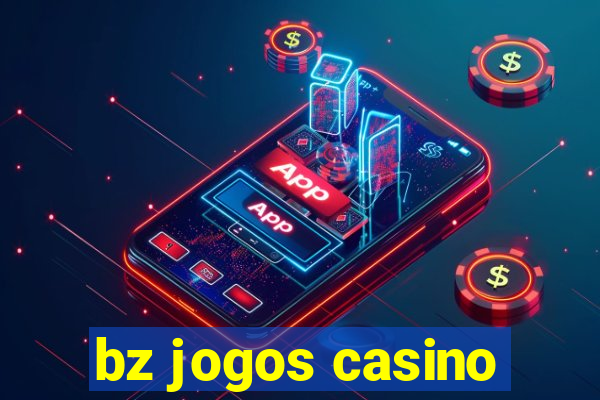 bz jogos casino