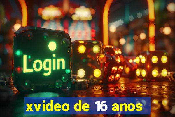 xvideo de 16 anos