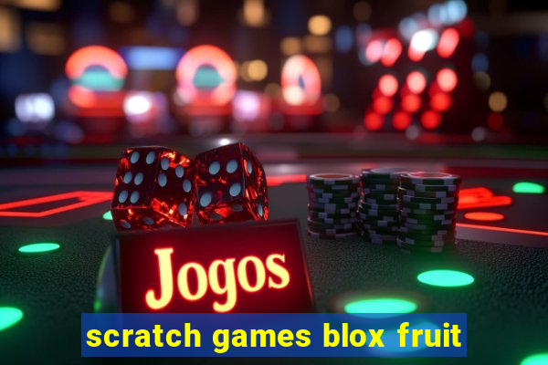 scratch games blox fruit