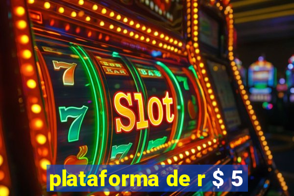 plataforma de r $ 5