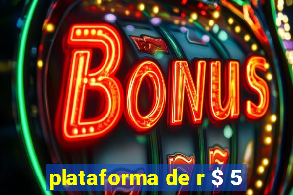 plataforma de r $ 5