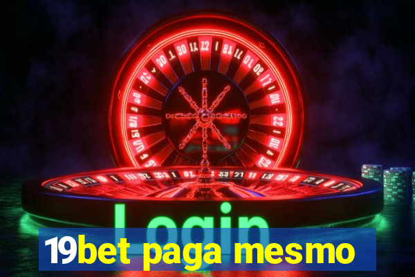 19bet paga mesmo