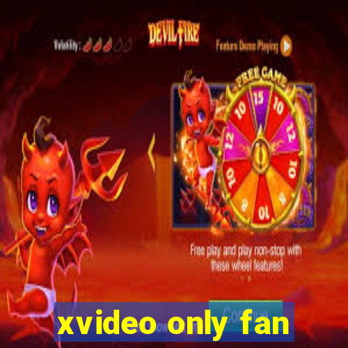 xvideo only fan