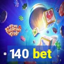 140 bet