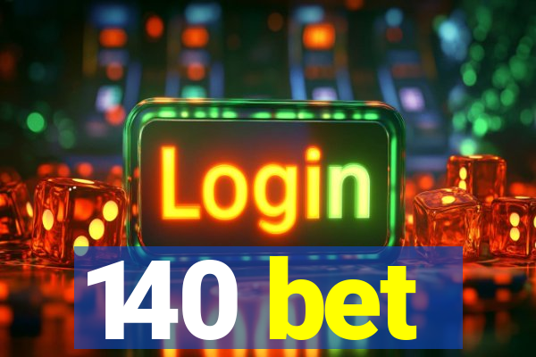 140 bet