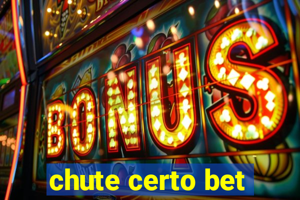 chute certo bet