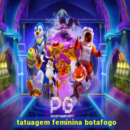 tatuagem feminina botafogo