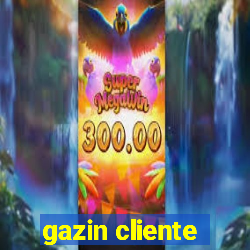 gazin cliente