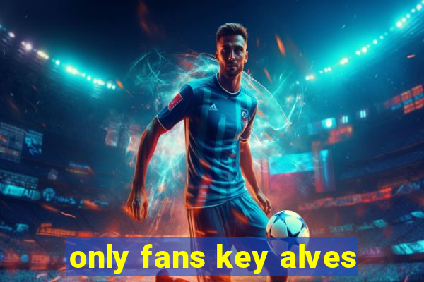 only fans key alves