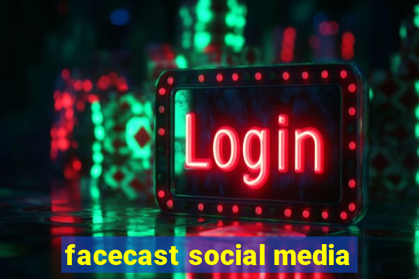 facecast social media