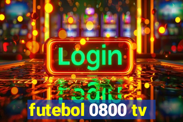 futebol 0800 tv