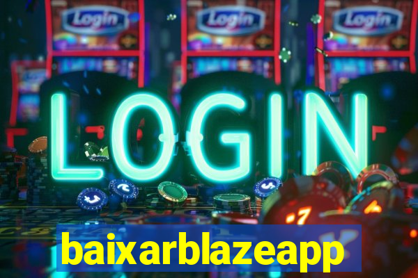 baixarblazeapp