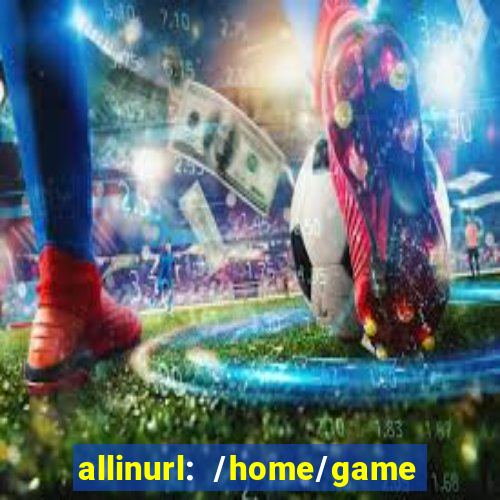 allinurl: /home/game  gamecategoryid=0