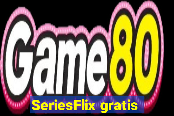 SeriesFlix gratis