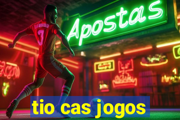 tio cas jogos