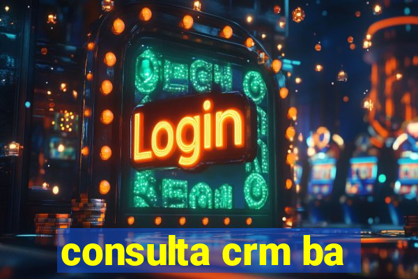 consulta crm ba