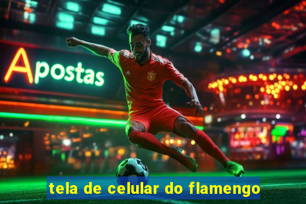 tela de celular do flamengo