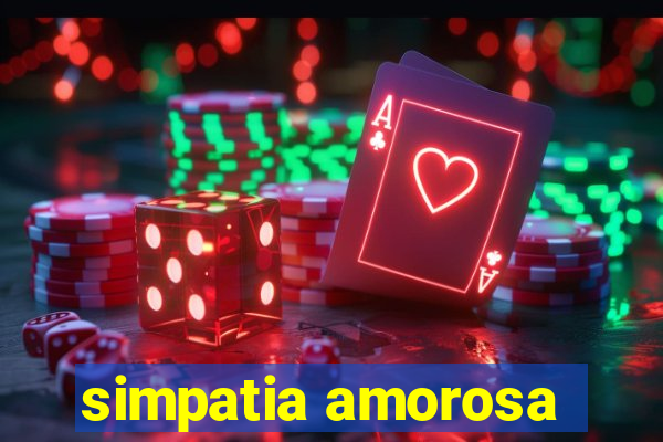 simpatia amorosa