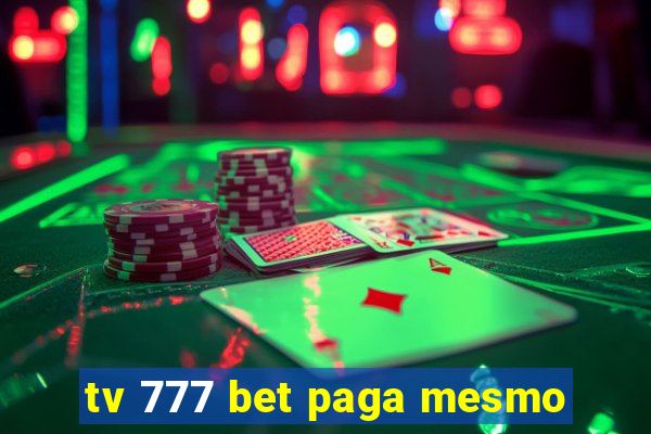 tv 777 bet paga mesmo