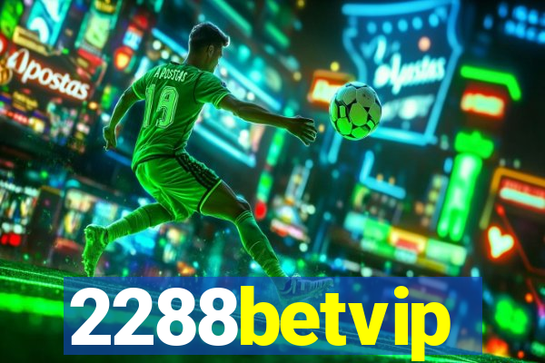 2288betvip